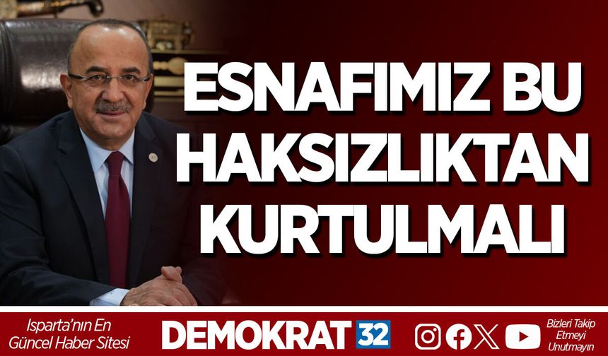 ESNAFIMIZ BU HAKSIZLIKTAN KURTULMALI