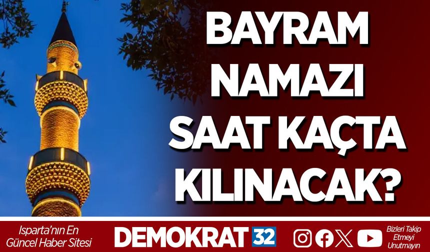 BAYRAM NAMAZI SAAT KAÇTA KILINACAK?