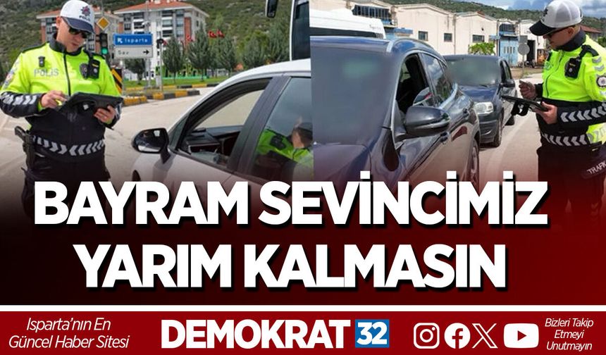 BAYRAM SEVİNCİMİZ YARIM KALMASIN