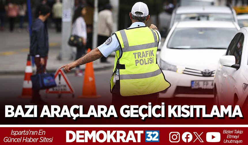BAZI ARAÇLARA GEÇİCİ KISITLAMA