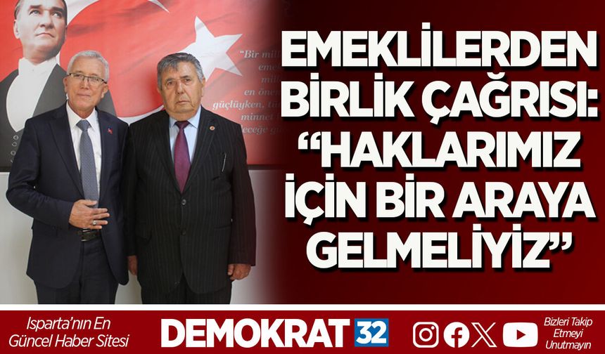 EMEKLİLERDEN BİRLİK ÇAĞRISI: “HAKLARIMIZ İÇİN BİR ARAYA GELMELİYİZ”