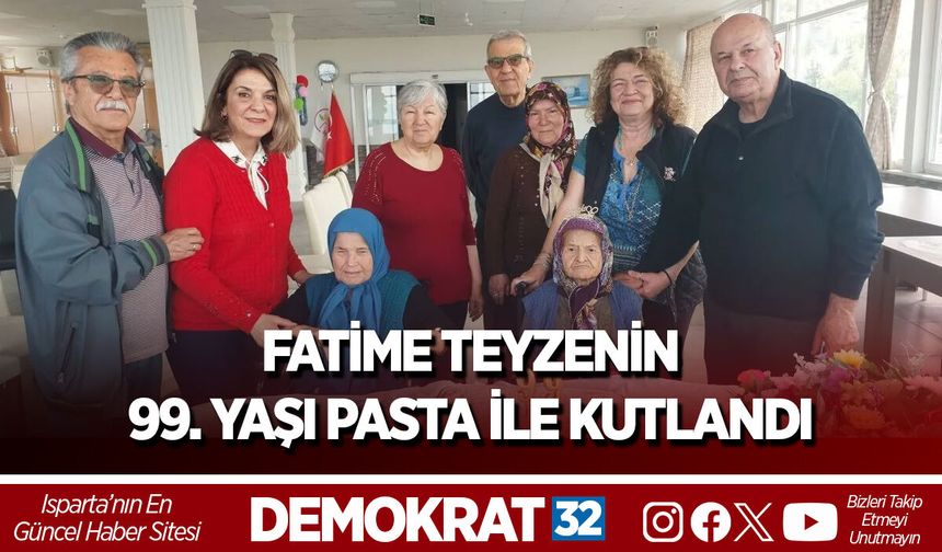 FATİME TEYZENİN 99. YAŞI PASTA İLE KUTLANDI