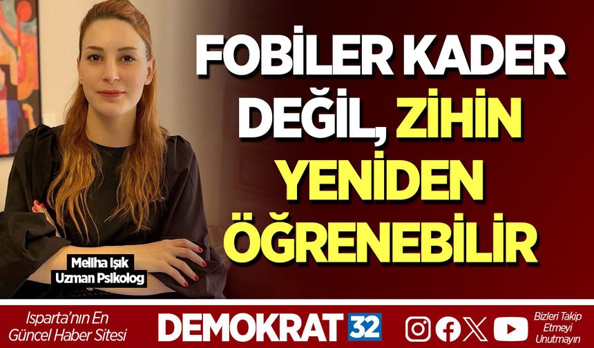 FOBİLER KADER DEĞİL, ZİHİN YENİDEN ÖĞRENEBİLİR