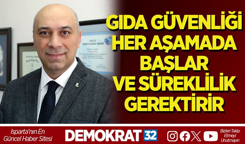 GIDA GÜVENLİĞİ HER AŞAMADA BAŞLAR VE SÜREKLİLİK GEREKTİRİR