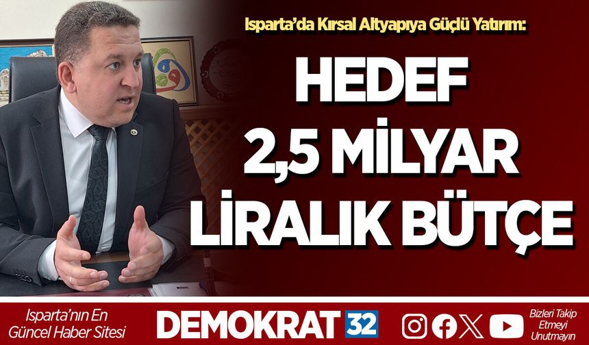 HEDEF 2,5 MİLYAR LİRALIK BÜTÇE