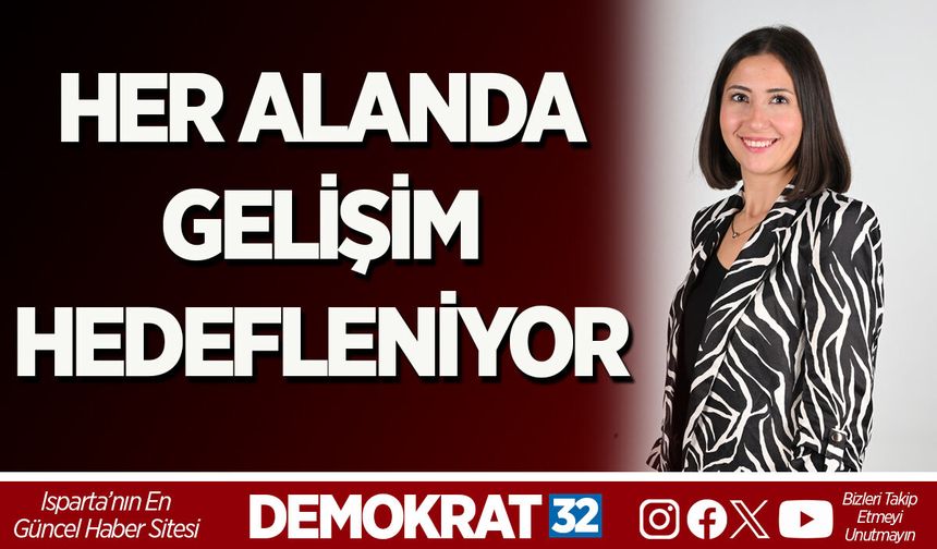 HER ALANDA GELİŞİM HEDEFLENİYOR