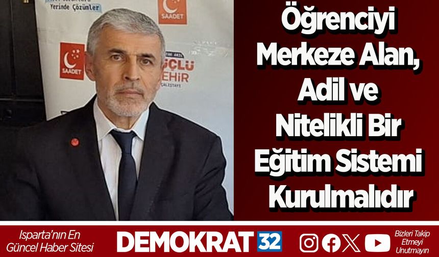 Öğrenciyi Merkeze Alan, Adil ve Nitelikli Bir Eğitim Sistemi Kurulmalıdır
