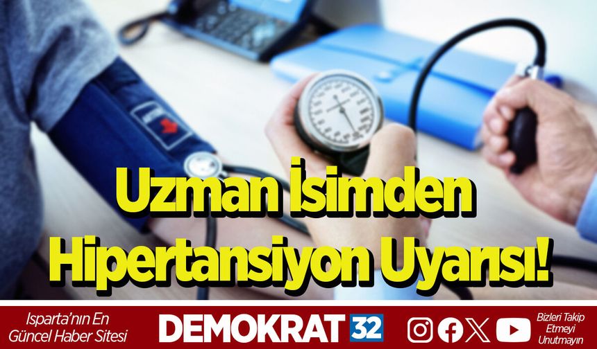 Uzman İsimden Hipertansiyon Uyarısı!
