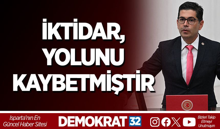 İKTİDAR YOLUNU KAYBETMİŞTİR