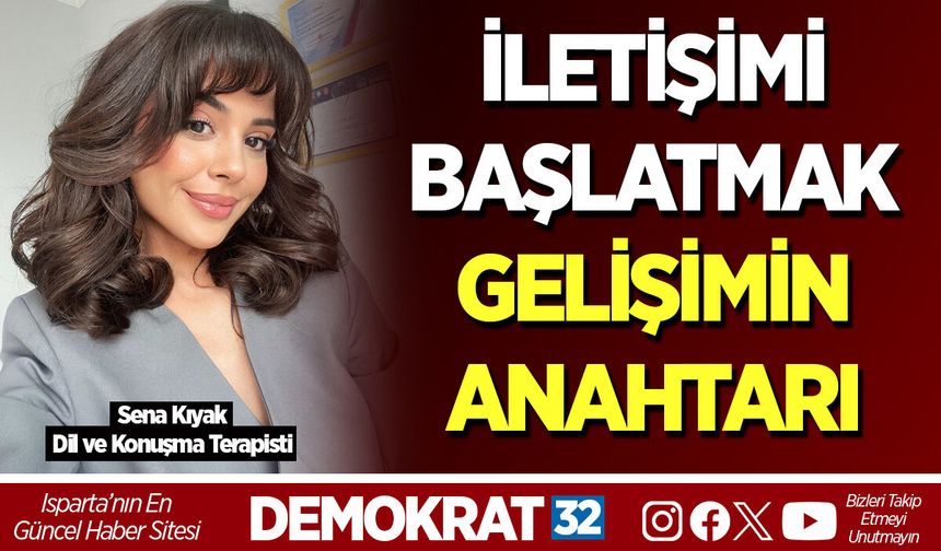 İLETİŞİMİ BAŞLATMAK GELİŞİMİN ANAHTARI