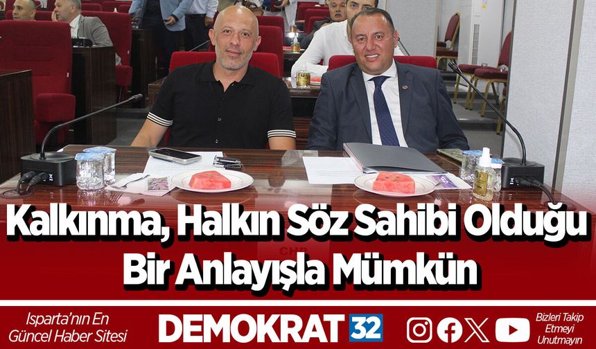 Kalkınma, Halkın Söz Sahibi Olduğu Bir Anlayışla Mümkün