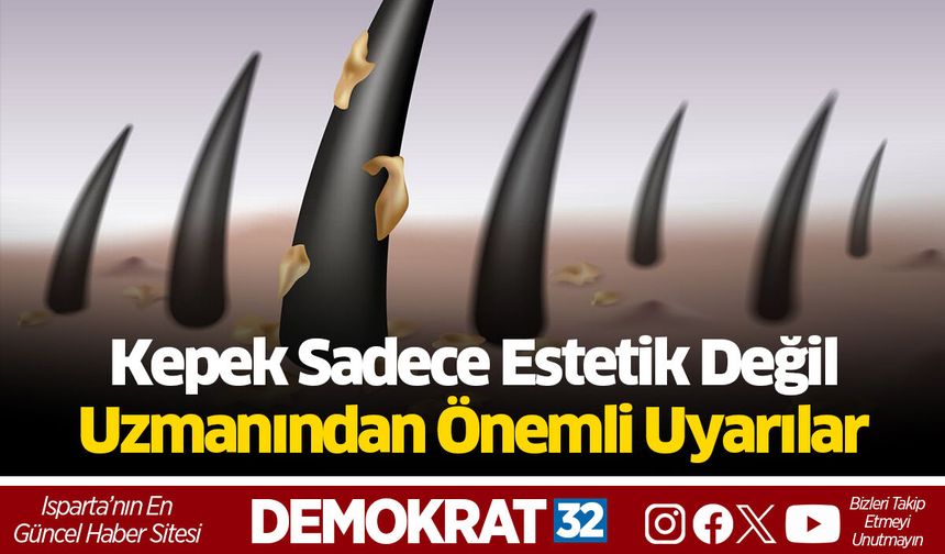 “Kepek Sadece Estetik Değil: Uzmanından Önemli Uyarılar”