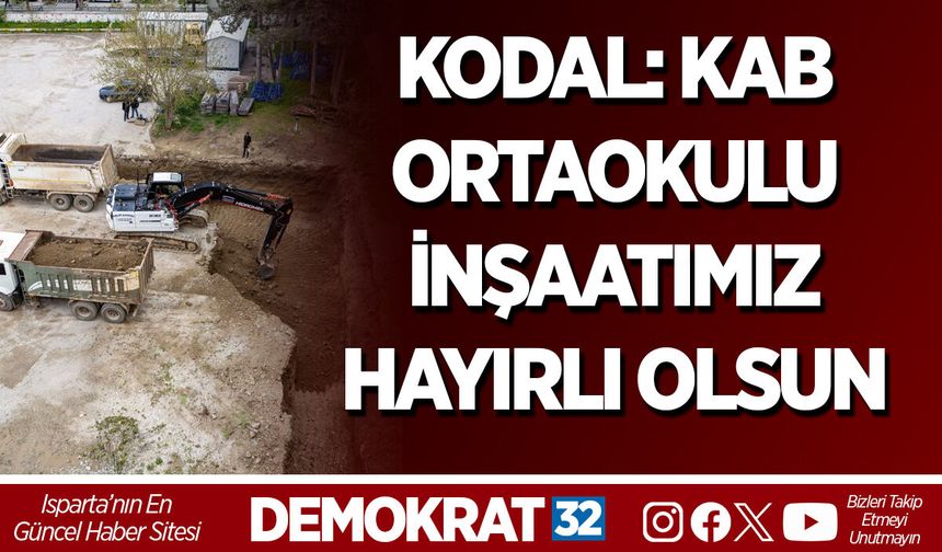 KODAL: KAB ORTAOKULU İNŞAATIMIZ HAYIRLI OLSUN