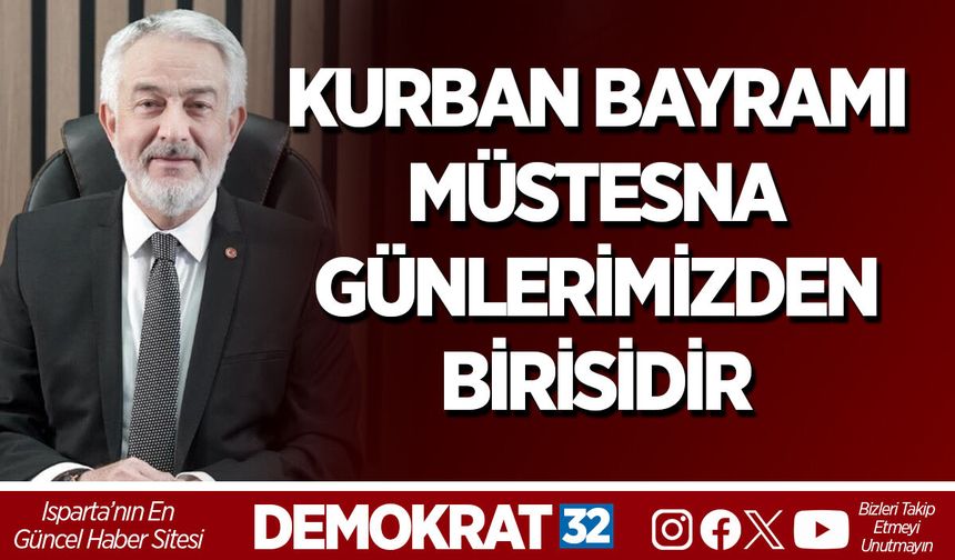 KURBAN BAYRAMI MÜSTESNA GÜNLERİMİZDEN BİRİSİDİR