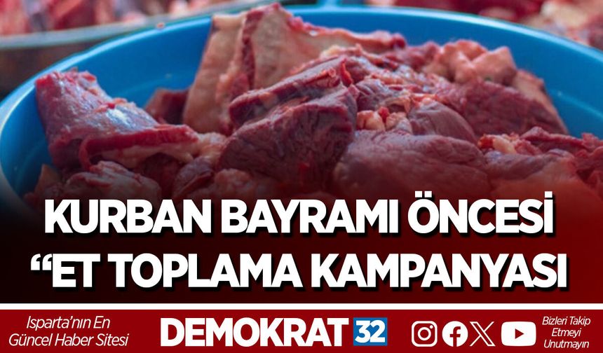 KURBAN BAYRAMI ÖNCESİ “ET TOPLAMA KAMPANYASI
