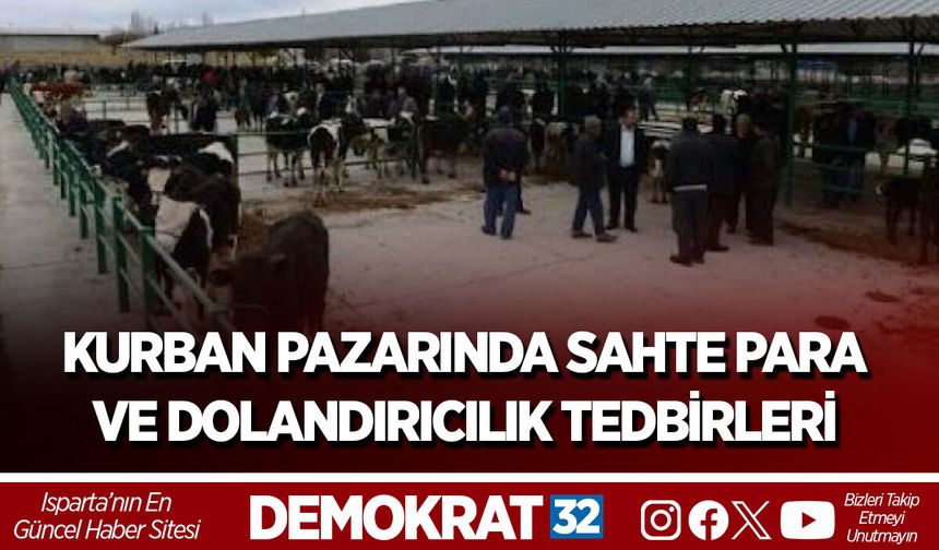 KURBAN PAZARINDA SAHTE PARA VE DOLANDIRICILIK TEDBİRLERİ