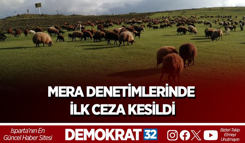 MERA DENETİMLERİNDE İLK CEZA KESİLDİ