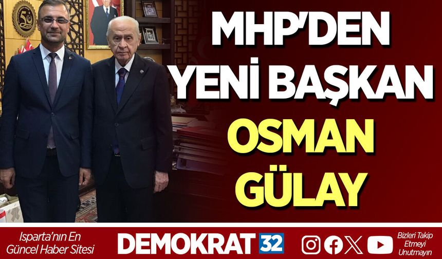MHP'DEN YENİ BAŞKAN OSMAN GÜLAY