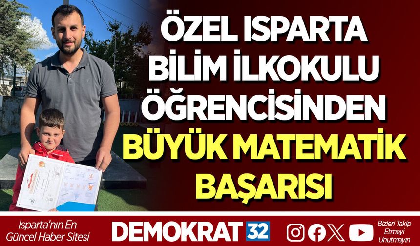 ÖZEL ISPARTA BİLİM İLKOKULU ÖĞRENCİSİNDEN BÜYÜK MATEMATİK BAŞARISI