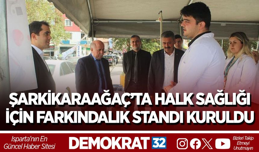 ŞARKİKARAAĞAÇ’TA HALK SAĞLIĞI İÇİN FARKINDALIK STANDI KURULDU