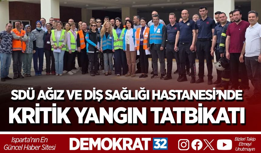 SDÜ Ağız ve Diş Sağlığı Hastanesi’nde Kritik Yangın Tatbikatı