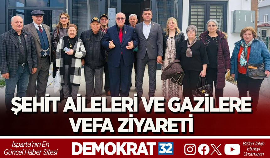 ŞEHİT AİLELERİ VE GAZİLERE VEFA ZİYARETİ