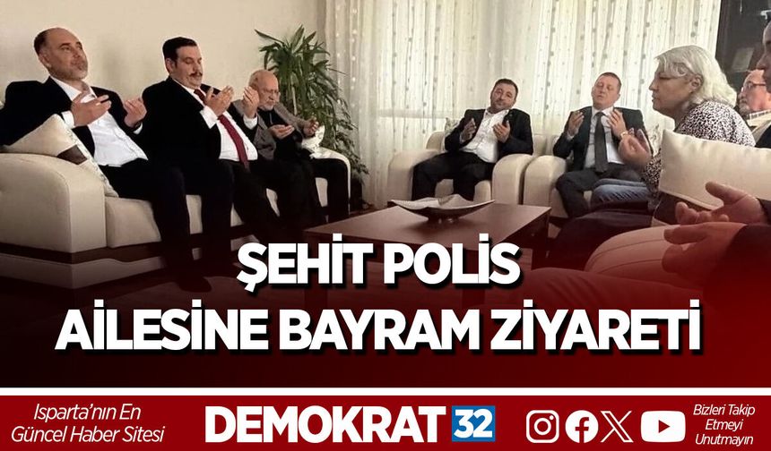 ŞEHİT POLİS AİLESİNE BAYRAM ZİYARETİ