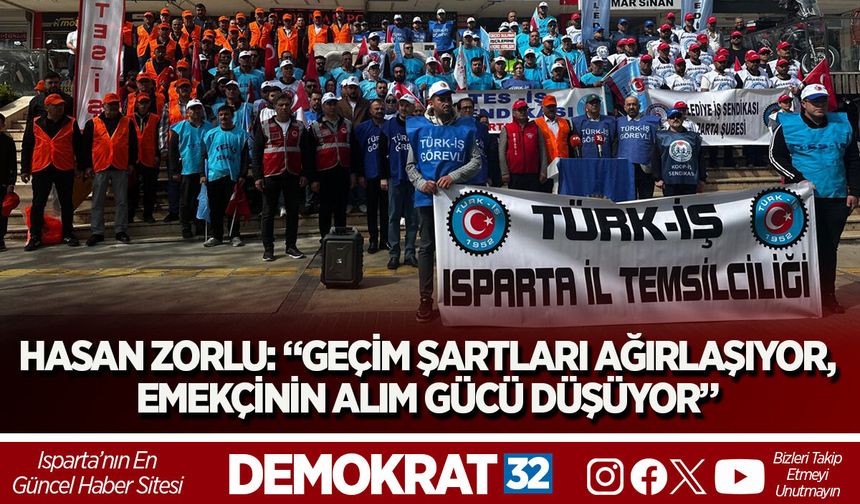 HASAN ZORLU: “GEÇİM ŞARTLARI AĞIRLAŞIYOR, EMEKÇİNİN ALIM GÜCÜ DÜŞÜYOR”