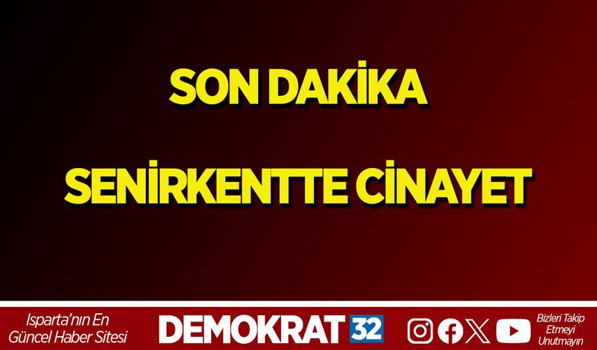 Son dakika : Senirkent'te Cinayet