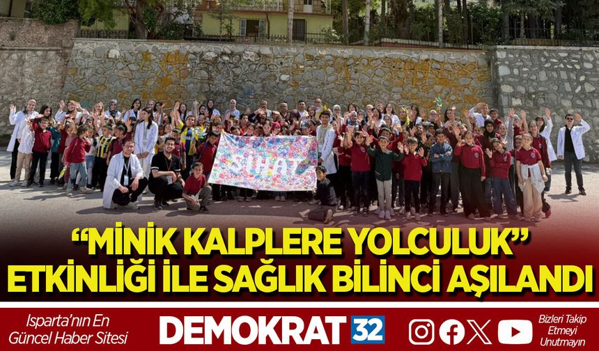 “MİNİK KALPLERE YOLCULUK” ETKİNLİĞİ İLE SAĞLIK BİLİNCİ AŞILANDI