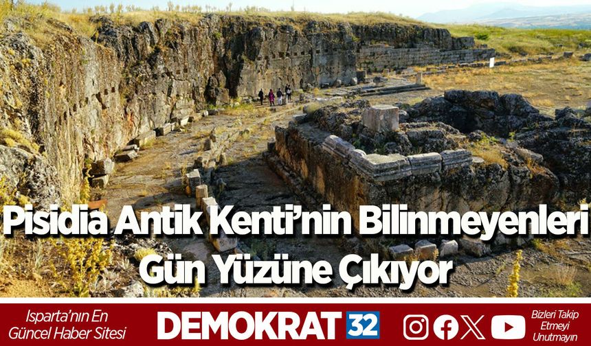 Isparta’daki Pisidia Antik Kenti’nin Bilinmeyenleri Gün Yüzüne Çıkıyor