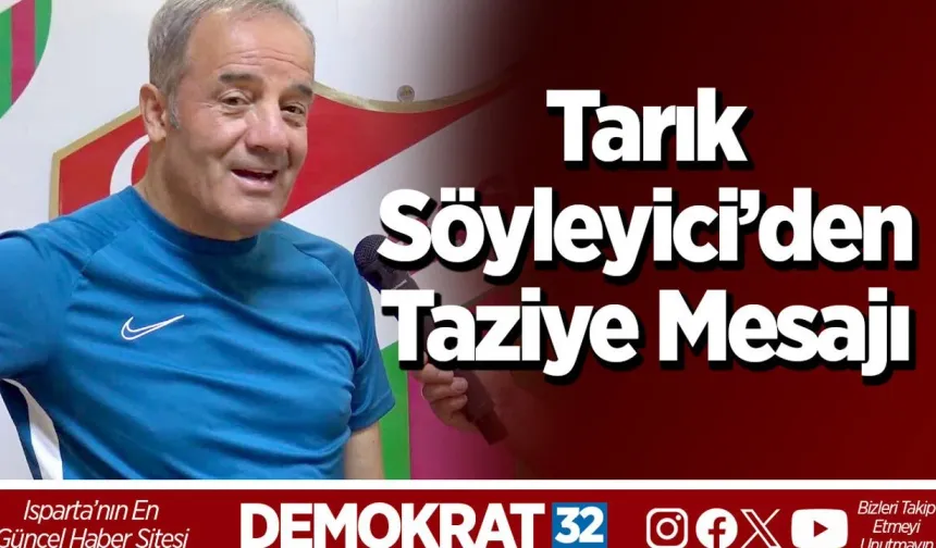 Tarık Söyleyici'den Taziye Mesajı
