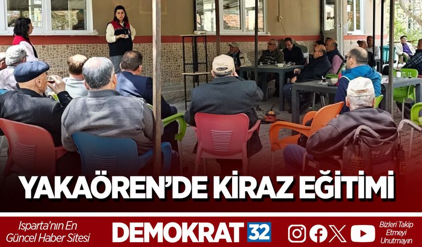 YAKAÖREN’DE KİRAZ EĞİTİMİ