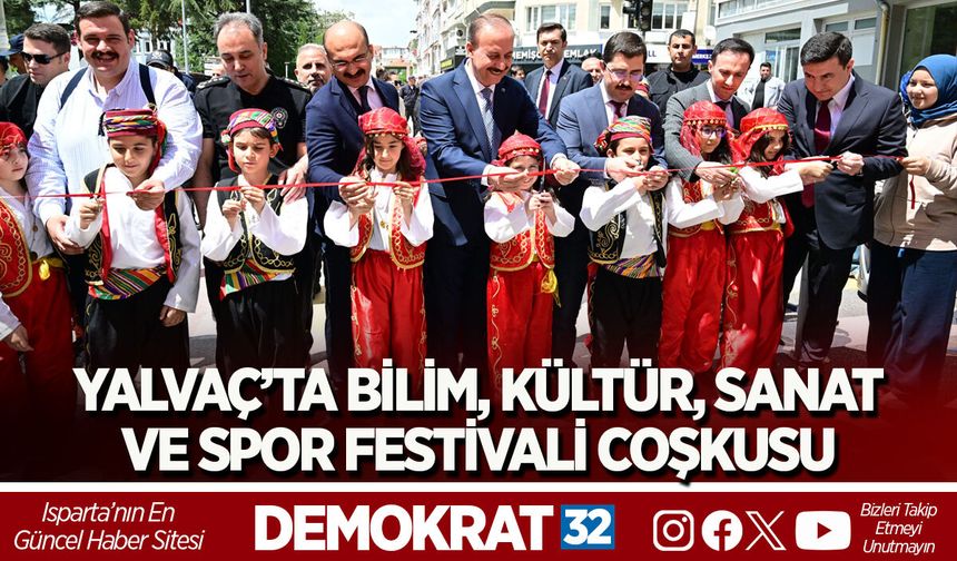 YALVAÇ’TA BİLİM, KÜLTÜR, SANAT VE SPOR FESTİVALİ COŞKUSU