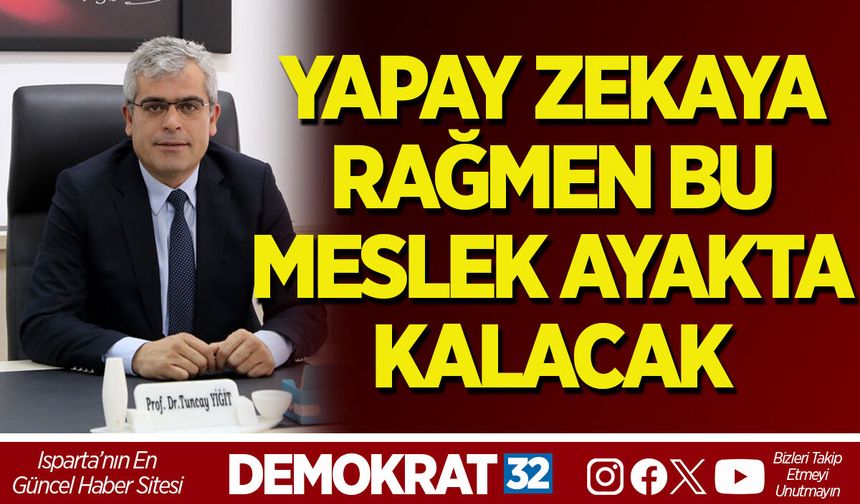 YAPAY ZEKAYA RAĞMEN BU MESLEK AYAKTA KALACAK