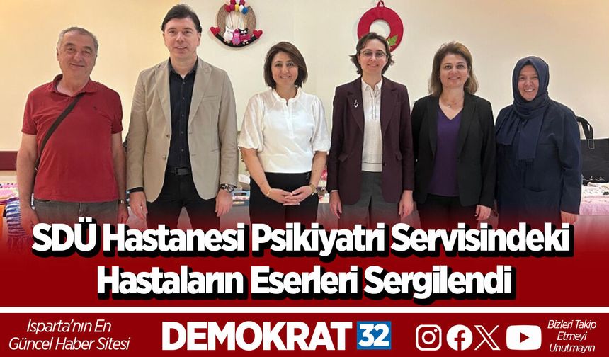 SDÜ Hastanesi Psikiyatri Servisindeki Hastaların Eserleri Sergilendi