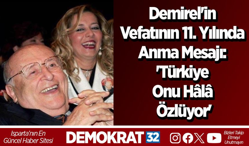 Demirel'in Vefatının 11. Yılında Anma Mesajı: 'Türkiye Onu Hâlâ Özlüyor'
