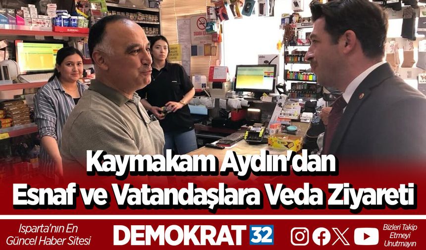 Kaymakam Aydın'dan Esnaf ve Vatandaşlara Veda Ziyareti
