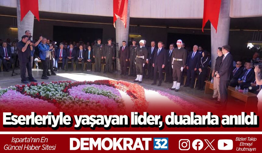 Eserleriyle yaşayan lider, dualarla anıldı