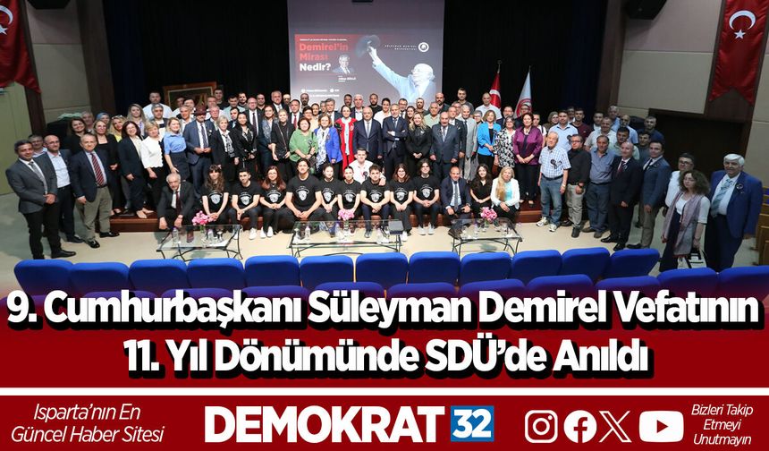 9. Cumhurbaşkanı Süleyman Demirel Vefatının 11. Yıl Dönümünde SDÜ’de Anıldı