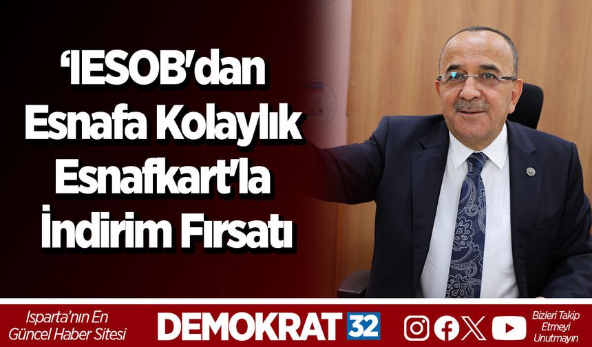 ‘IESOB'dan Esnafa Kolaylık Esnafkart'la İndirim Fırsatı