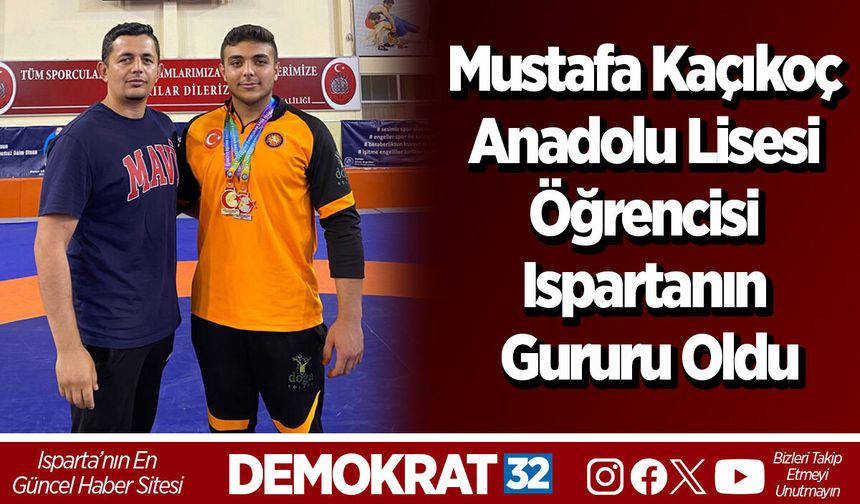 Mustafa Kaçıkoç Anadolu Lisesi Öğrencisi Ispartanın Gururu Oldu