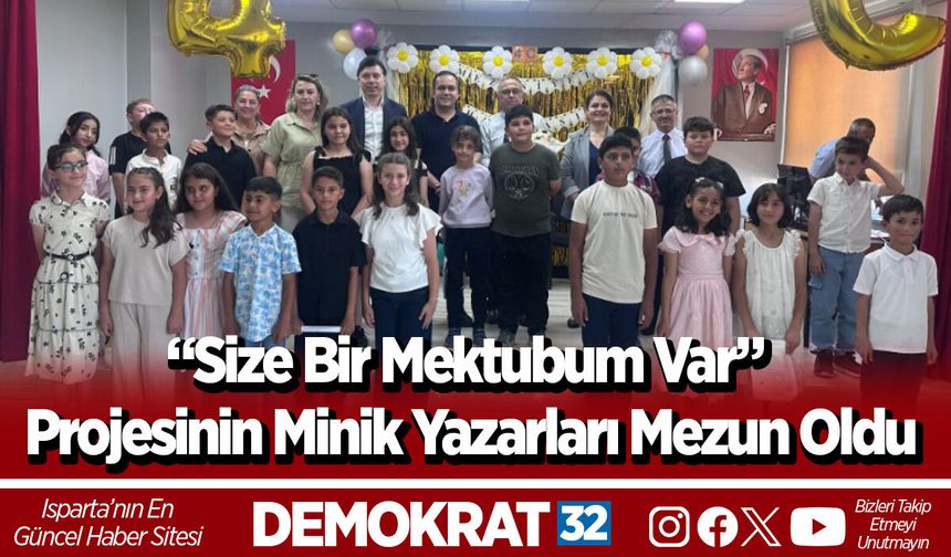 “Size Bir Mektubum Var” Projesinin Minik Yazarları Mezun Oldu