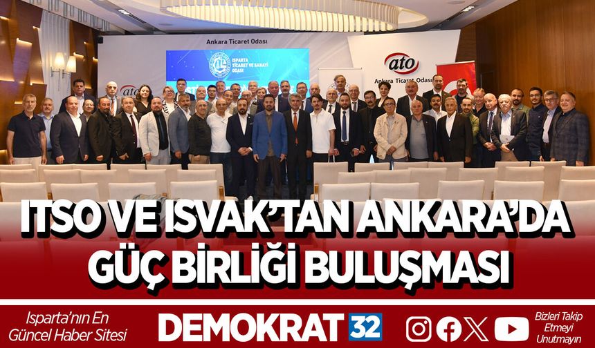 ITSO VE ISVAK’TAN ANKARA’DA GÜÇ BİRLİĞİ BULUŞMASI