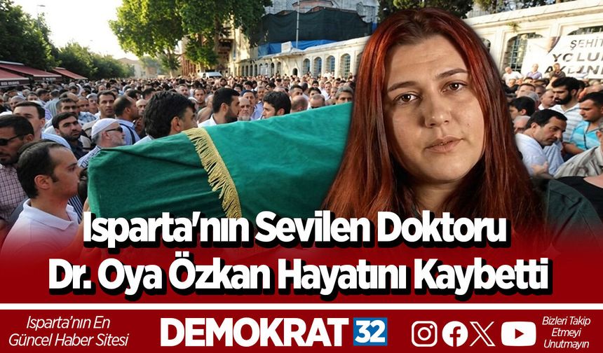 Isparta'nın Sevilen Doktoru Dr. Oya Özkan Hayatını Kaybetti