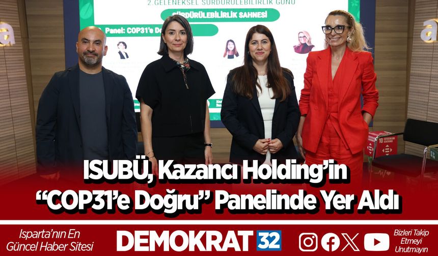 ISUBÜ, Kazancı Holding’in “COP31’e Doğru” Panelinde Yer Aldı
