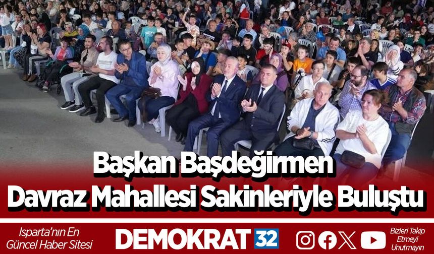 Başkan Başdeğirmen Davraz Mahallesi Sakinleriyle Buluştu
