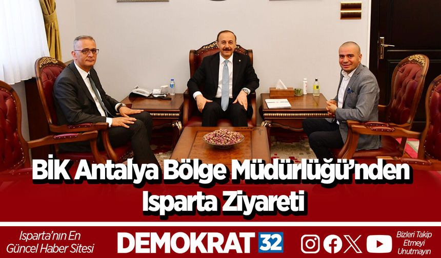 BİK Antalya Bölge Müdürlüğü’nden Isparta Ziyareti