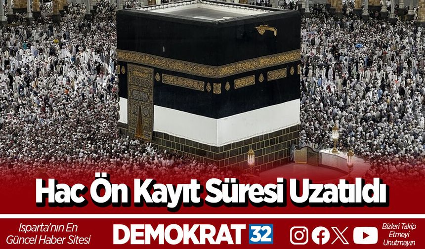 Hac Ön Kayıt Süresi Uzatıldı