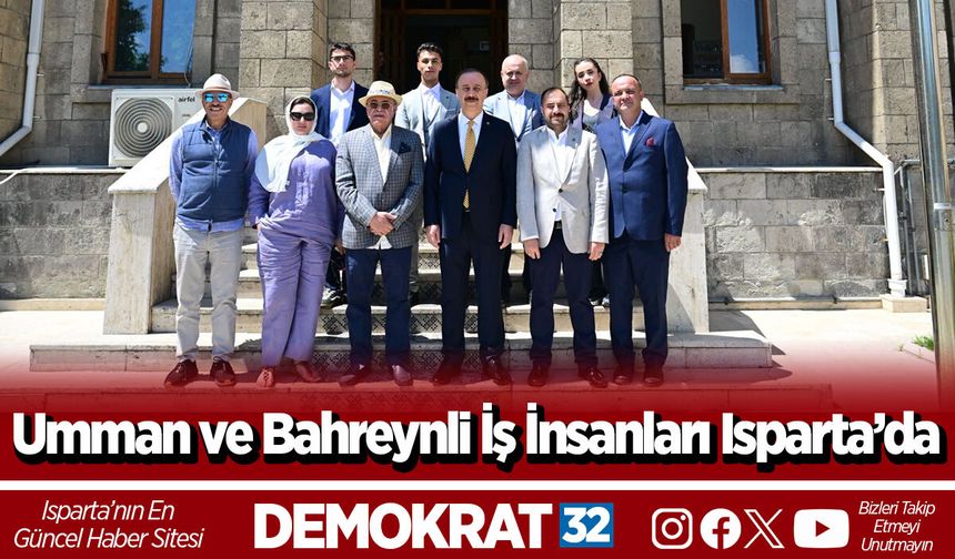 Umman ve Bahreynli İş İnsanları Isparta’da